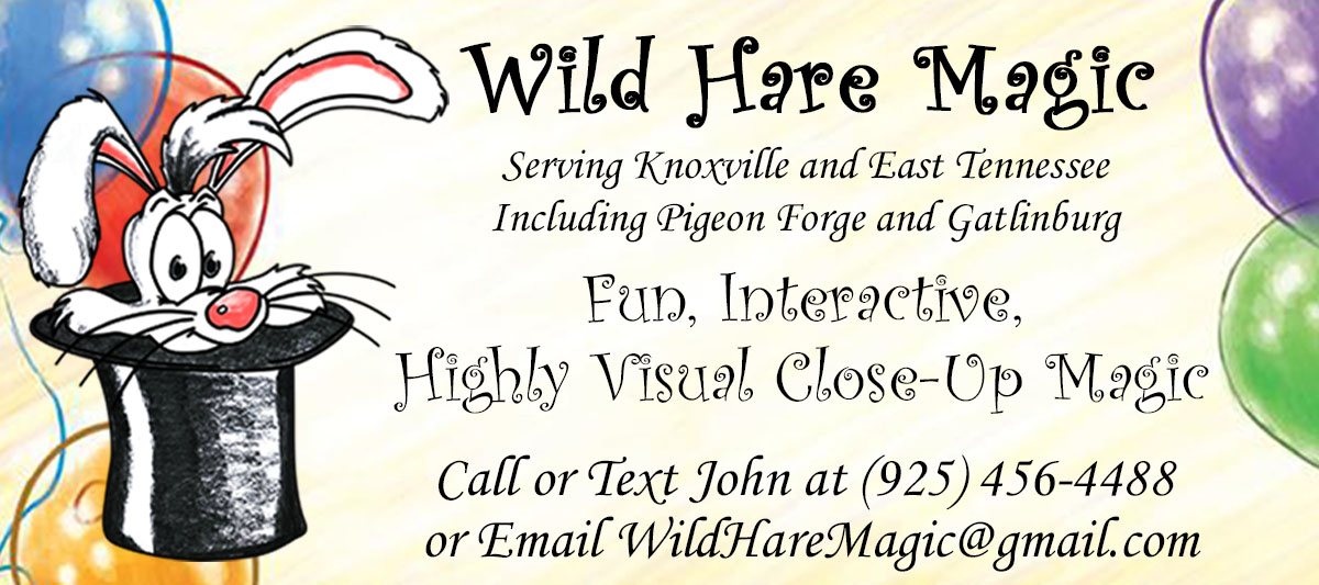 Wild Hare Magic - Magician John Gyllenhaal serving Knoxville, Tennessee and surrounding areas, call or text (925) 456-4488